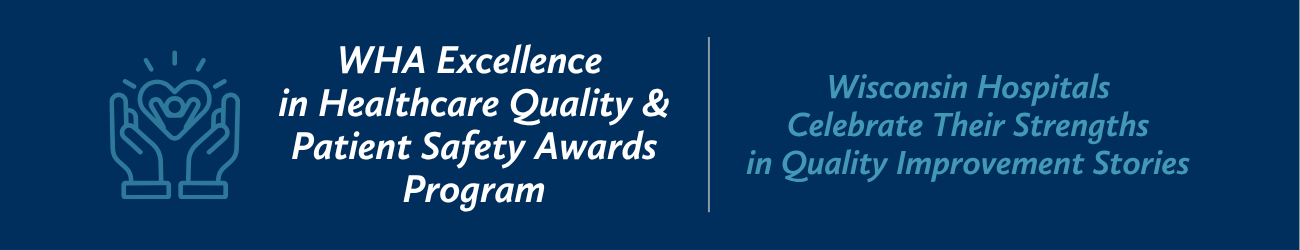 WHA Excellence in healthcare quality & patient safety awards program